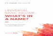 UNIVERSAL BASIC INCOME: WHAT’S IN A NAME?