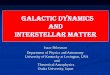 GALACTIC DYNAMICS AND INTERSTELLAR MATTER