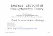 BMS 631 - LECTURE 15 Flow Cytometry: Theory