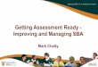 Getting Assessment Ready - Improving and Managing SBA