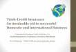 Trade Credit Insurance An invaluable aid to successful 