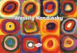 Wassily Kandinsky was - etherleylane-pri.durham.sch.uk