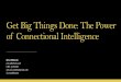 Get Big Things Done: The Power of Connectional Intelligence