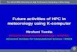 Future activities of HPC in meteorology using K-computer