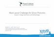 Mask Layout Challenges for Silicon Photonics