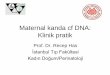Maternal kanda cf DNA: Klinik pratik