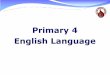 Primary 4 English Language - Ministry of Education