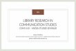 LIBRARY RESEARCH IN COMMUNICATION STUDIES