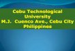 Cebu Technological University M.J. Cuenco Ave., Cebu City 