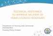 TECHNICAL ASSISTANCE TO IMPROVE DELIVERY OF HOMELESSNESS 