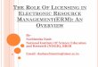 The Role Of Licensing in Electronic Resource Management 