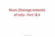 Rivers (Drainage network) of India -Part I &II