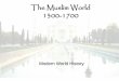The Muslim World 1300-1700