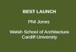 Phil Jones Welsh School of Architecture Cardiff University