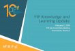 FIP Knowledge and Learning Update