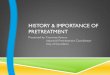 History & Importance of pretreatment