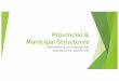 Provincial & Municipal Structures