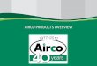 AIRCO PRODUCTS OVERVIEW - CCE
