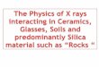 The Physics of X rays interacting in Ceramics, Glasses 