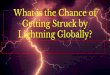 What is the Chance of Getting Struck by Lightning Globally?