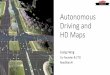 Autonomous Driving and HD Maps