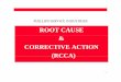 ROOT CAUSE CORRECTIVE ACTIONCORRECTIVE ACTION (RCCA)