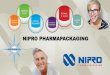 Nipro PharmaPackaging - Developing and Manufacturing 
