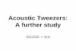 Acoustic Tweezers: A further study