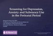 Screening for Depression, Anxiety and Substance Use in the 
