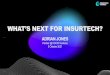 WHAT’S NEXT FOR INSURTECH?