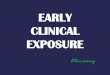EARLY CLINICAL EXPOSURE