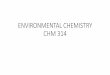 ENVIRONMENTAL CHEMISTRY CHM 314 - Bowen University