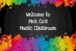 Music Classroom Mrs. Co’s Welcome to