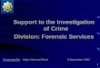 Support to the Investigation of Crime Division: Forensic 