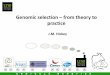 Genomic selection –from theory to practice