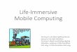 Life-Immersive Mobile Computing