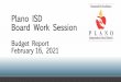 Board Work Session Budget Report Plano ISD February 16, 2021