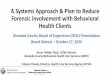 A Systems Approach & Plan to Reduce Forensic involvement 