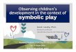 Observing children’s context of symbolic play