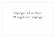 Sayings 3: Further “Kingdom” sayings