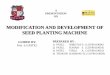 MODIFICATION AND DEVELOPMENT OF SEED PLANTING MACHINE