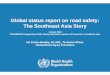 Global status report on road safety: The Southeast Asia Story
