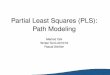 Partial Least Squares (PLS): Path Modeling