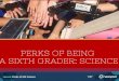 Lesson: Perks of 6th Science 1/27