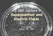 Superposition and Electric Fields