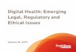Digital Health: Emerging Legal, Regulatory and Ethical Issues