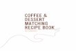 COFFEE & DESSERT MATCHING RECIPE BOOK