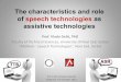 The characteristics and role of speech technologies as 