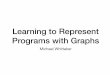 Learning to Represent Programs with Graphs