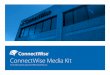 ConnectWise Media Kit For all media inquiries, please 